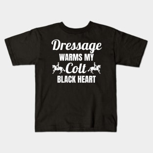 Dressage Warms My COLT Black Heart Kids T-Shirt